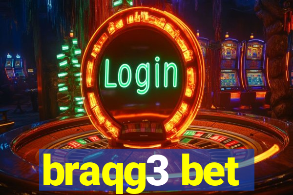 braqg3 bet